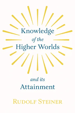 Knowledge of the Higher Worlds and Its Attainment