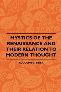 Mystics Of The Renaissance And Their Relation To Modern Thought - Including Meister Eckhart, Tauler, Paracelsus, Jacob Boehme, Giordano Bruno And Others_cover