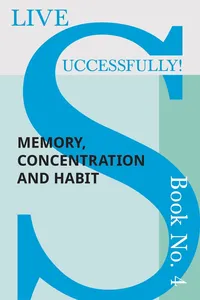 Live Successfully! Book No. 4 - Memory, Concentration and Habit_cover