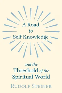 A Road to Self Knowledge and the Threshold of the Spiritual World_cover