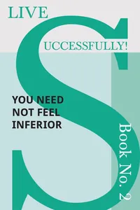 Live Successfully! Book No. 2 - You Need Not feel Inferior_cover