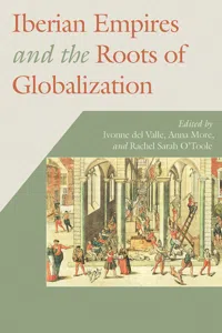 Iberian Empires and the Roots of Globalization_cover