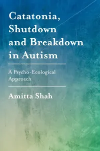 Catatonia, Shutdown and Breakdown in Autism_cover
