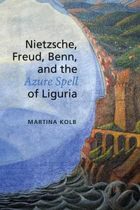 Nietzsche, Freud, Benn, and the Azure Spell of Liguria_cover