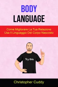 Body Language: Come Migliorare La Tua Relazione Usa Il Linguaggio Del Corpo Nascosto_cover