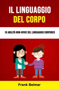 Il Linguaggio Del Corpo: 10 Abilità Non-ovvie Del Linguaggio Corporeo_cover