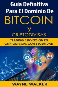Guía Definitiva Para EL Dominio De Bitcoin Y Criptodivisas_cover