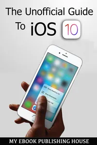 The Unofficial Guide To iOS 10_cover