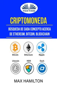 Criptomoneda: Búsqueda De Cada Concepto Acerca De Ethereum, Bitcoin, Blockchain_cover