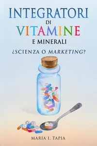Integratori Di Vitamine E Minerali. Scienza O Marketing?_cover