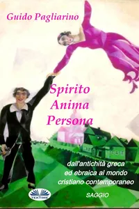 Spirito, Anima, Persona Dall'antichità Greca Ed Ebraica Al Mondo Cristiano Contemporaneo_cover