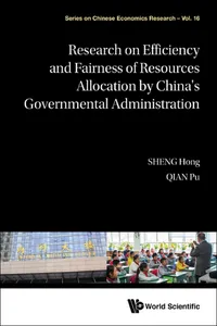 Research on Efficiency and Fairness of Resources Allocationby China's Governmental Administration_cover