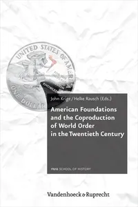 American Foundations and the Coproduction of World Order in the Twentieth Century_cover