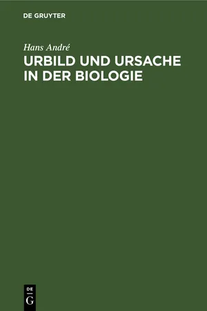 Urbild und Ursache in der Biologie