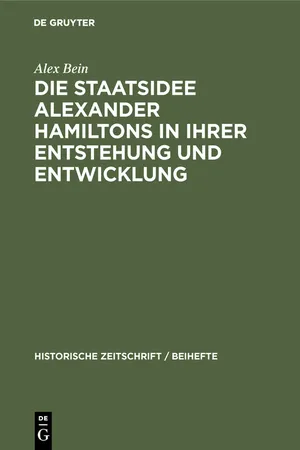 Die Staatsidee Alexander Hamiltons in ihrer Entstehung und Entwicklung