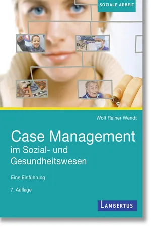 Case Management im Sozial- und Gesundheitswesen