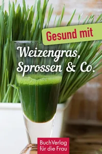 Gesund mit Weizengras, Sprossen & Co._cover