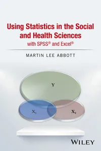 Using Statistics in the Social and Health Sciences with SPSS and Excel_cover