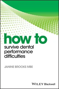 How to Survive Dental Performance Difficulties_cover