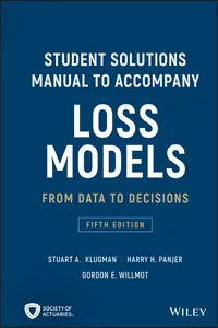 Loss Models: From Data to Decisions, 5e Student Solutions Manual_cover
