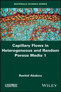 Capillary Flows in Heterogeneous and Random Porous Media_cover