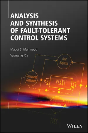Analysis and Synthesis of Fault-Tolerant Control Systems