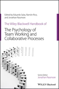 The Wiley Blackwell Handbook of the Psychology of Team Working and Collaborative Processes_cover