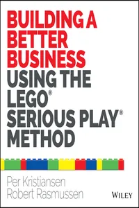 Building a Better Business Using the Lego Serious Play Method_cover
