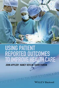 Using Patient Reported Outcomes to Improve Health Care_cover