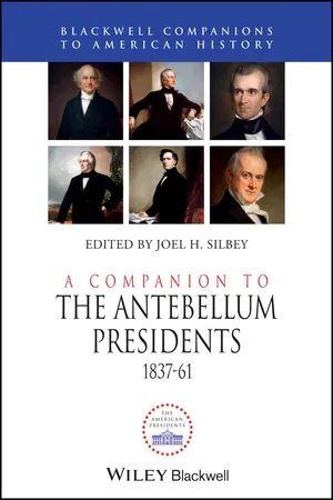 A Companion to the Antebellum Presidents, 1837 - 1861
