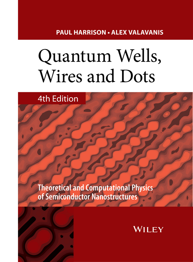 洋書 Quantum Wells, Wires and Dots 4th Ed PDF] Quantum Wells, Wires and Dots by Paul Harrison, 4th edition
