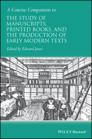 A Concise Companion to the Study of Manuscripts, Printed Books, and the Production of Early Modern Texts