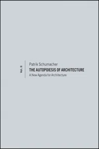 The Autopoiesis of Architecture, Volume II_cover