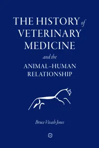 The History of Veterinary Medicine and the Animal-Human Relationship_cover