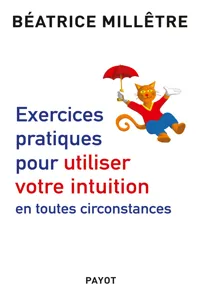 Exercices pratiques pour utiliser votre intuition en toutes circonstances_cover