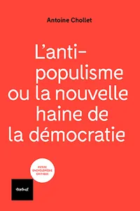 L'antipopulisme ou la nouvelle haine de la démocratie_cover