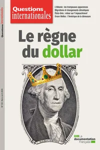 Questions internationales : Le règne du dollar - n°102_cover