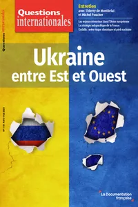 Questions Internationales : Ukraine, entre Est et Ouest - n°118_cover