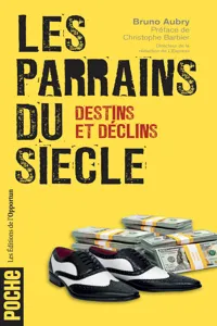 Les parrains du siècle - Destins et déclins_cover