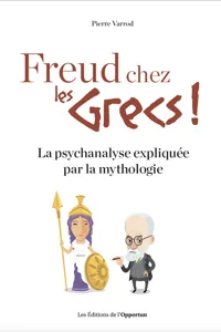 Freud chez les Grecs ! - La psychanalyse expliquéepar la mythologie_cover