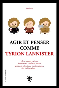 Agir et penser comme Tyrion Lannister_cover