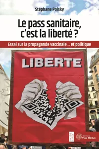 Le pass sanitaire, c'est la liberté ? - Retour sur la propagande vaccinale... et politique_cover