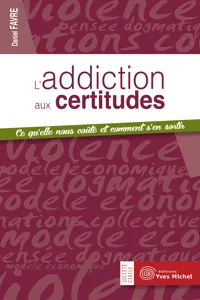 L'addiction aux certitudes_cover