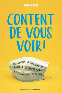 Content de vous voir ! Surmonter la maladresse sociale et apprendre vivre avec les autres_cover