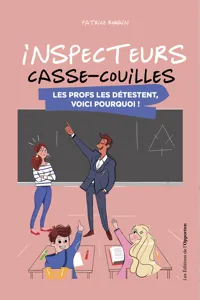 Inspecteurs casse-couilles - Les profs les détestent, voici pourquoi !_cover