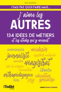 J'aime les autres - 134 idées de métiers et les études qui y mènent !_cover