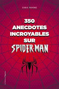 350 anecdotes incroyables sur Spider-man_cover