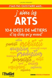 J'aime les arts - 124 idées de métiers et les études qui y ménent_cover