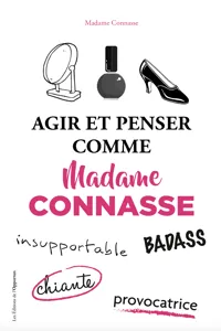 Agir et penser comme madame Connasse_cover