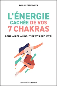 L'énergie cachée de vos 7 chakras pour aller au bout de vos projets !_cover